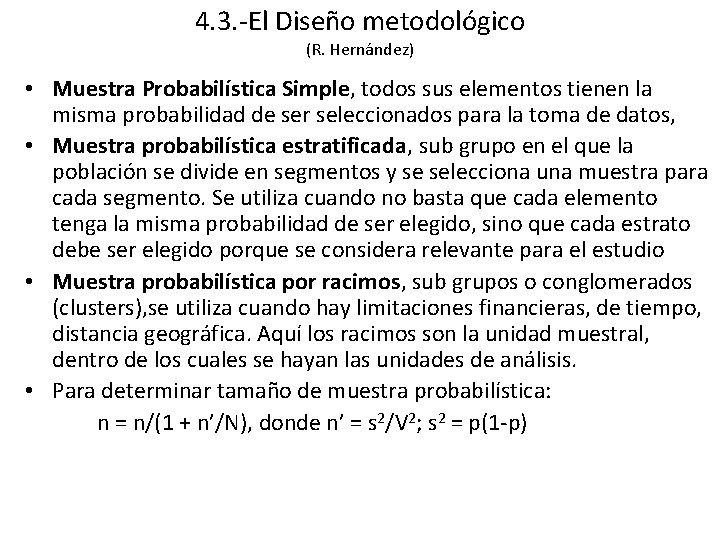 4. 3. -El Diseño metodológico (R. Hernández) • Muestra Probabilística Simple, todos sus elementos