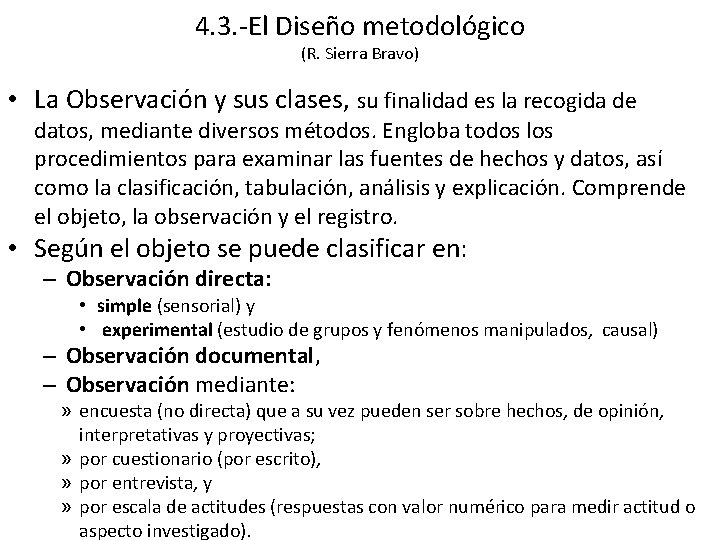 4. 3. -El Diseño metodológico (R. Sierra Bravo) • La Observación y sus clases,