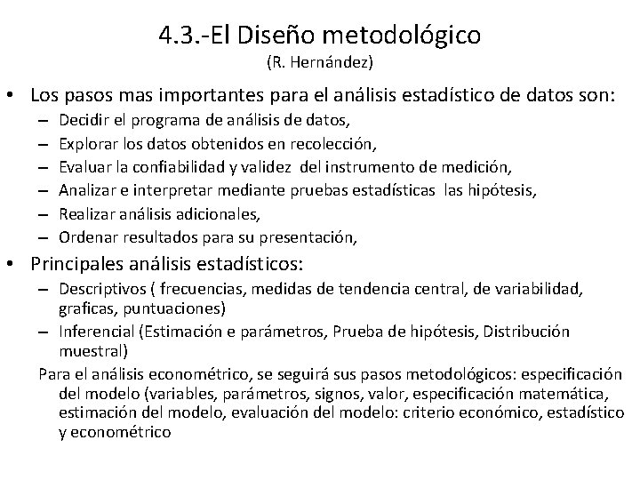 4. 3. -El Diseño metodológico (R. Hernández) • Los pasos mas importantes para el