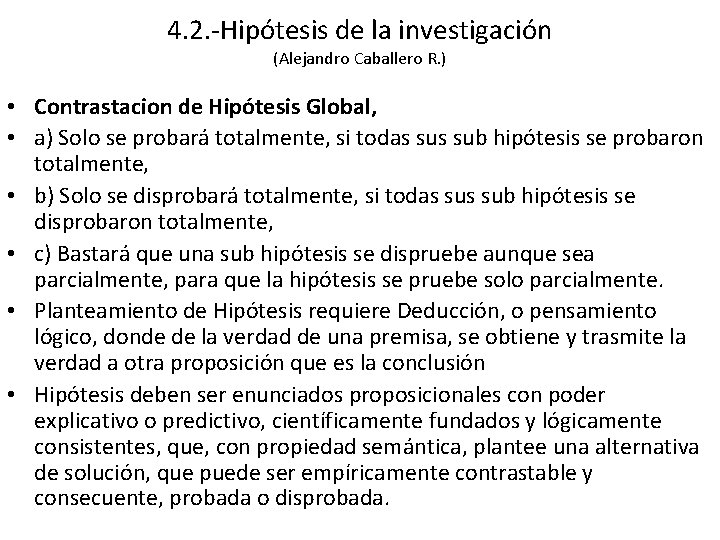 4. 2. -Hipótesis de la investigación (Alejandro Caballero R. ) • Contrastacion de Hipótesis