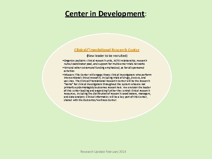 Center in Development: Clinical/Translational Research Center (New leader to be recruited) • Organize pediatric