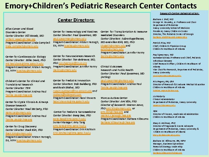 Emory+Children’s Pediatric Research Center Contacts Research Center Administration: Center Directors: Aflac Cancer and Blood