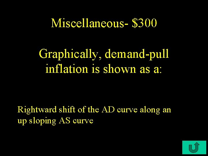 Miscellaneous- $300 Graphically, demand-pull inflation is shown as a: Rightward shift of the AD