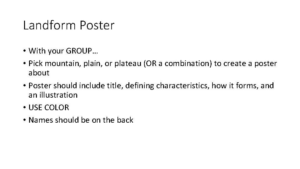 Landform Poster • With your GROUP… • Pick mountain, plain, or plateau (OR a
