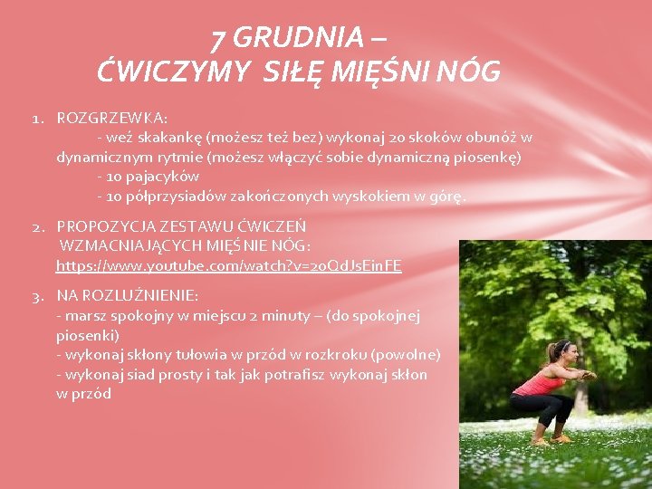 7 GRUDNIA – ĆWICZYMY SIŁĘ MIĘŚNI NÓG 1. ROZGRZEWKA: - weź skakankę (możesz też