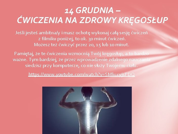 14 GRUDNIA – ĆWICZENIA NA ZDROWY KRĘGOSŁUP Jeśli jesteś ambitna/y i masz ochotę wykonaj