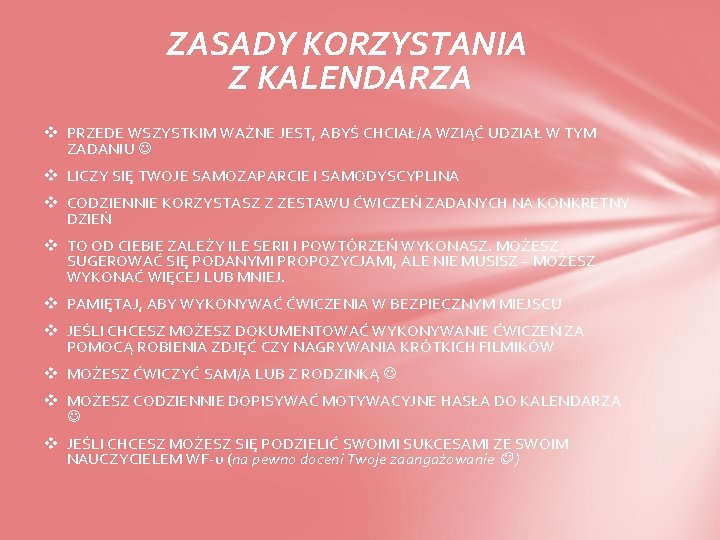 ZASADY KORZYSTANIA Z KALENDARZA PRZEDE WSZYSTKIM WAŻNE JEST, ABYŚ CHCIAŁ/A WZIĄĆ UDZIAŁ W TYM