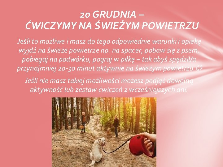 20 GRUDNIA – ĆWICZYMY NA ŚWIEŻYM POWIETRZU Jeśli to możliwe i masz do tego