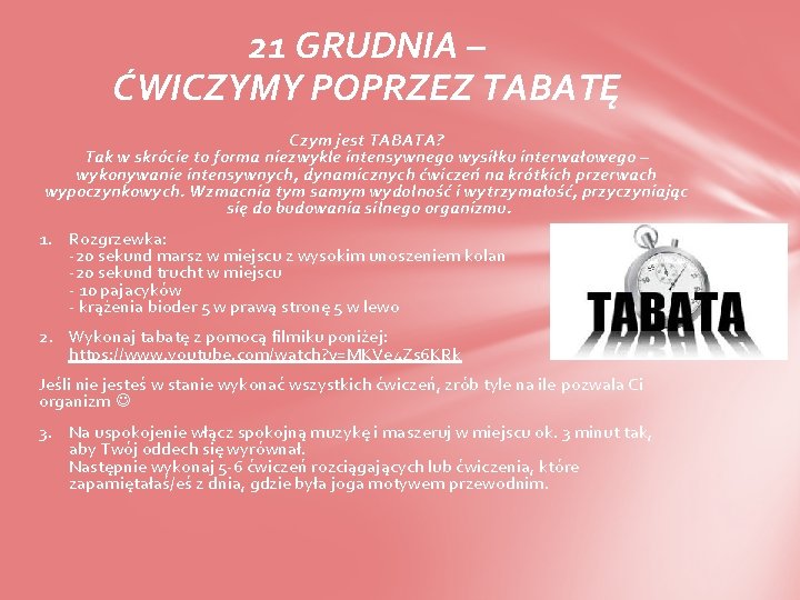 21 GRUDNIA – ĆWICZYMY POPRZEZ TABATĘ Czym jest TABATA? Tak w skrócie to forma