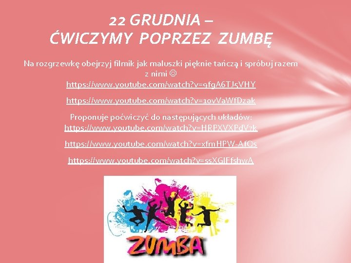 22 GRUDNIA – ĆWICZYMY POPRZEZ ZUMBĘ Na rozgrzewkę obejrzyj filmik jak maluszki pięknie tańczą
