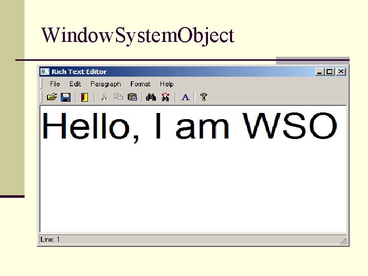 Window. System. Object 