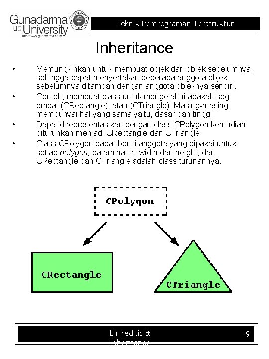 Teknik Pemrograman Terstruktur Inheritance • • Memungkinkan untuk membuat objek dari objek sebelumnya, sehingga