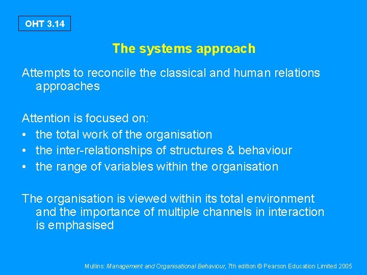 OHT 3. 14 The systems approach Attempts to reconcile the classical and human relations