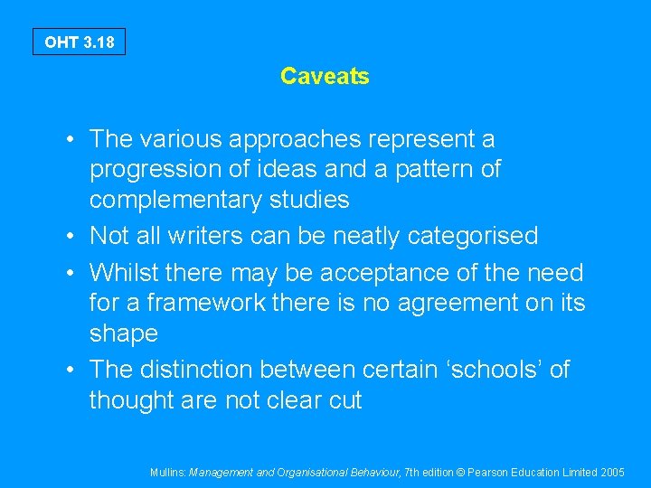 OHT 3. 18 Caveats • The various approaches represent a progression of ideas and