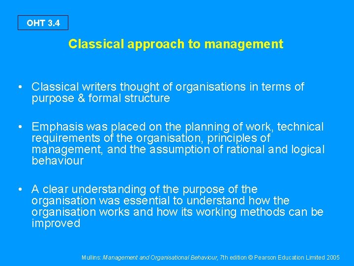 OHT 3. 4 Classical approach to management • Classical writers thought of organisations in