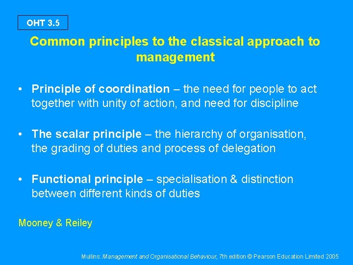 OHT 3. 5 Common principles to the classical approach to management • Principle of