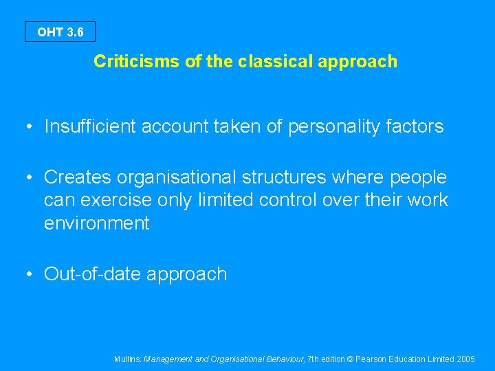 OHT 3. 6 Criticisms of the classical approach • Insufficient account taken of personality