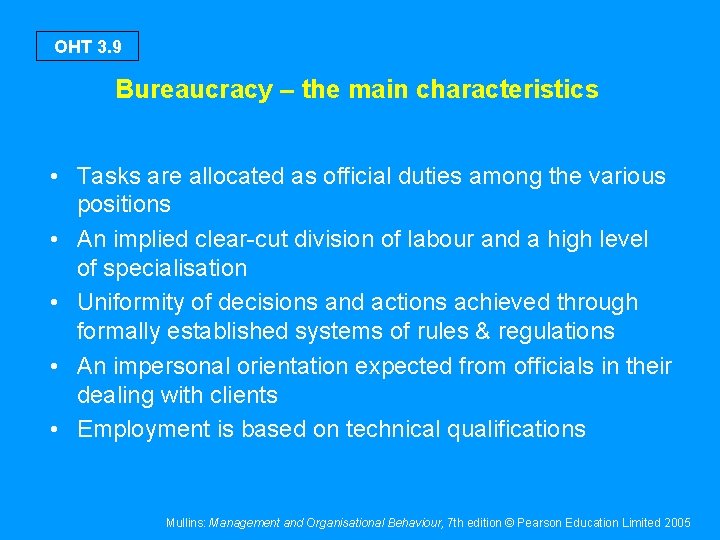 OHT 3. 9 Bureaucracy – the main characteristics • Tasks are allocated as official