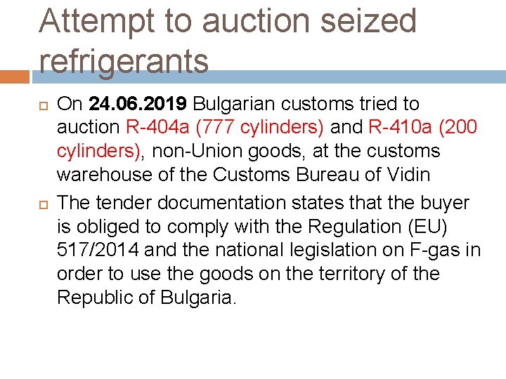 Attempt to auction seized refrigerants On 24. 06. 2019 Bulgarian customs tried to auction