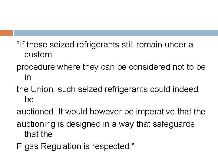 “If these seized refrigerants still remain under a custom procedure where they can be