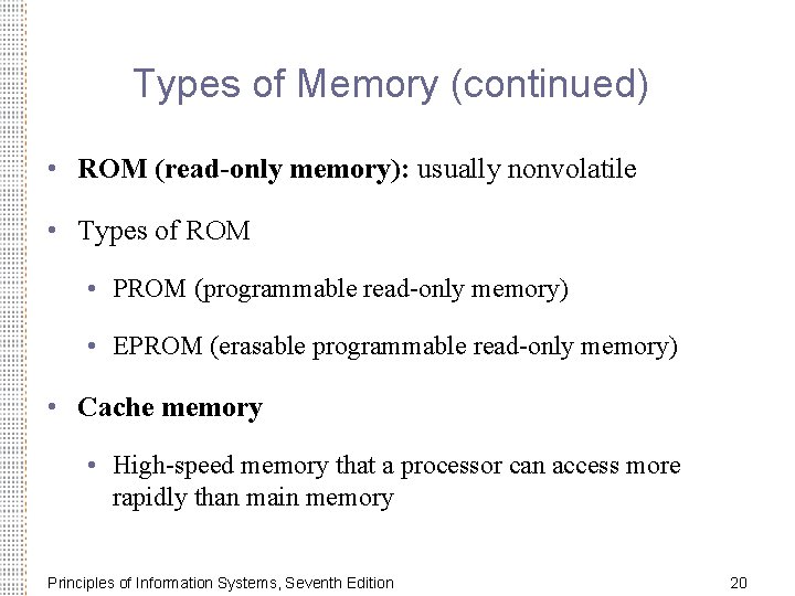 Types of Memory (continued) • ROM (read-only memory): usually nonvolatile • Types of ROM