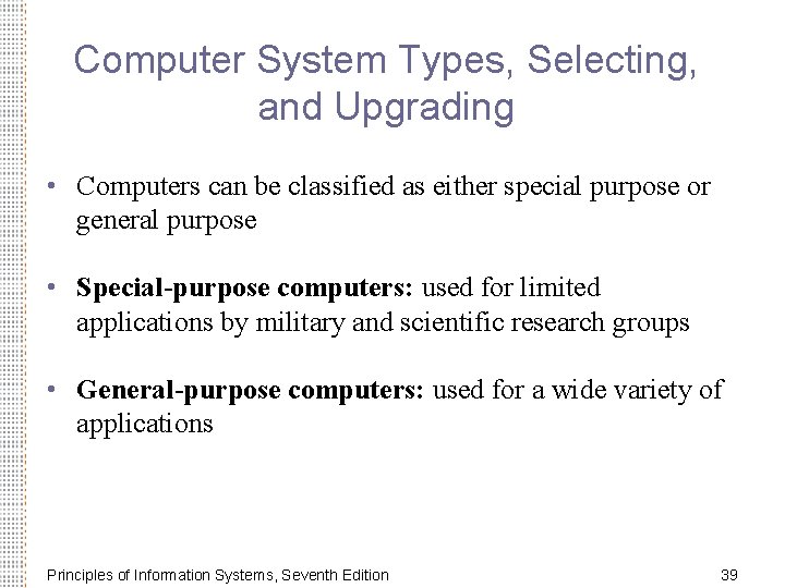 Computer System Types, Selecting, and Upgrading • Computers can be classified as either special