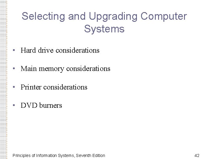 Selecting and Upgrading Computer Systems • Hard drive considerations • Main memory considerations •