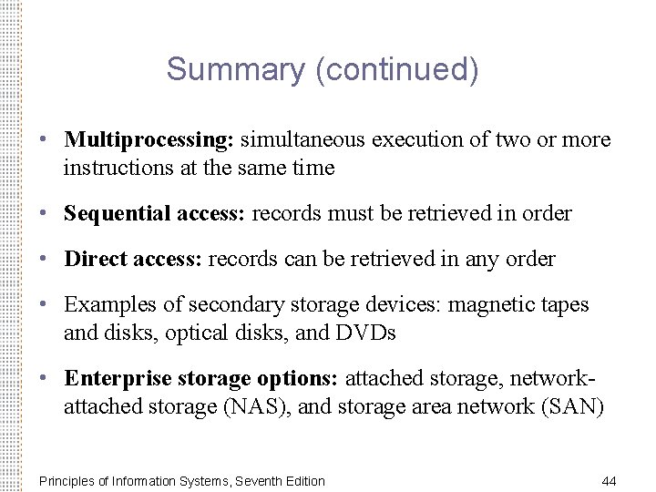 Summary (continued) • Multiprocessing: simultaneous execution of two or more instructions at the same