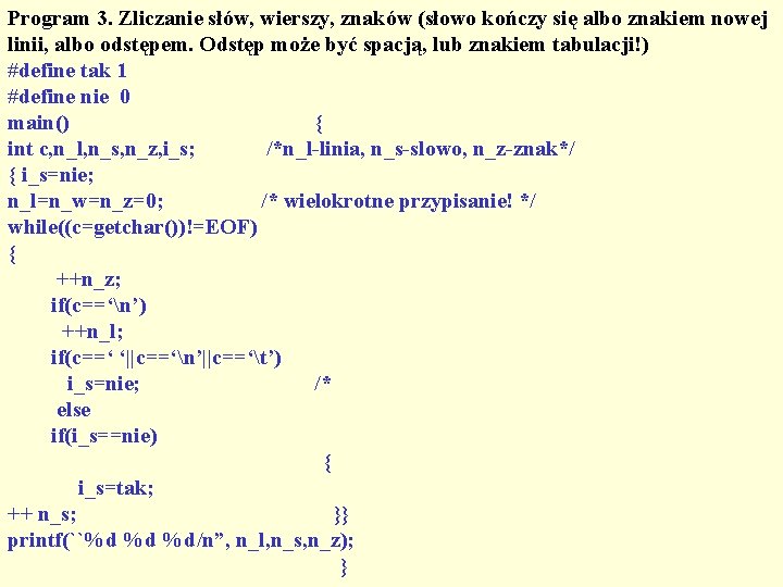 Program 3. Zliczanie słów, wierszy, znaków (słowo kończy się albo znakiem nowej linii, albo