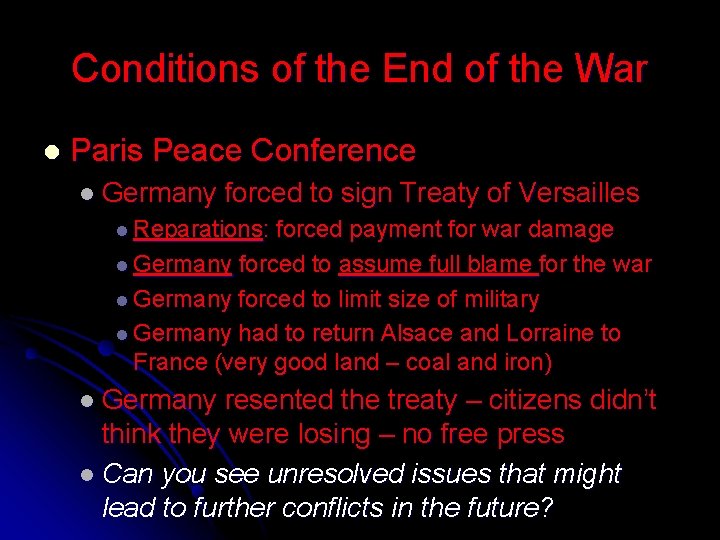 Conditions of the End of the War l Paris Peace Conference l Germany forced