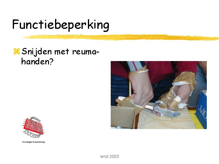 Functiebeperking z Snijden met reumahanden? wnd 2003 