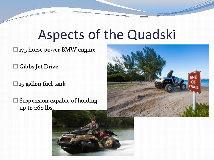 Aspects of the Quadski � 175 horse power BMW engine � Gibbs Jet Drive
