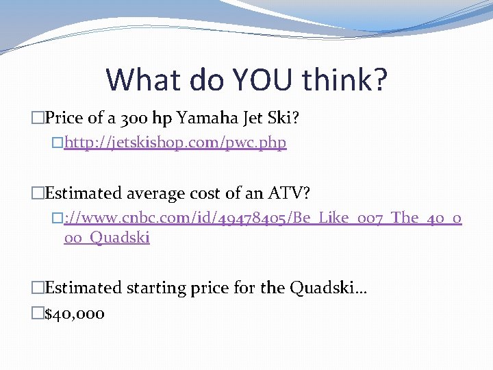 What do YOU think? �Price of a 300 hp Yamaha Jet Ski? �http: //jetskishop.