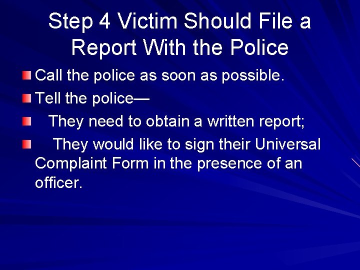 Step 4 Victim Should File a Report With the Police Call the police as