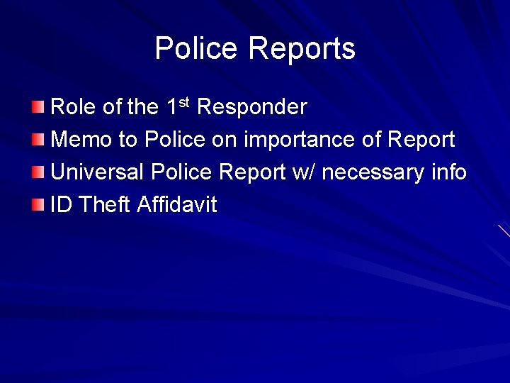 Police Reports Role of the 1 st Responder Memo to Police on importance of