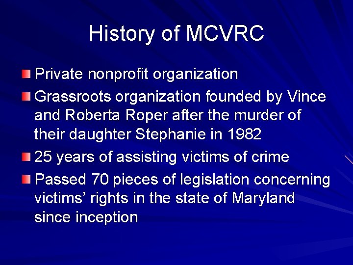 History of MCVRC Private nonprofit organization Grassroots organization founded by Vince and Roberta Roper