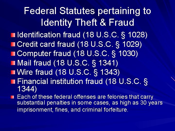 Federal Statutes pertaining to Identity Theft & Fraud Identification fraud (18 U. S. C.