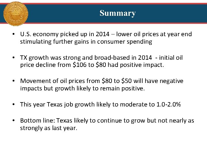 Summary • U. S. economy picked up in 2014 – lower oil prices at