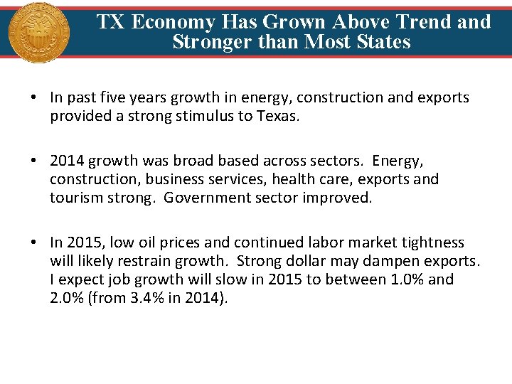 TX Economy Has Grown Above Trend and Stronger than Most States • In past