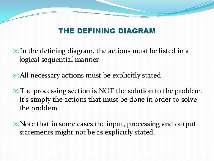 THE DEFINING DIAGRAM In the defining diagram, the actions must be listed in a