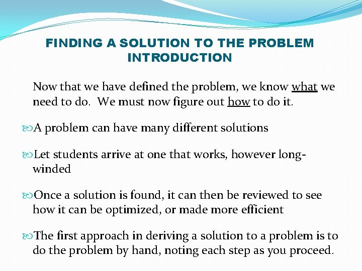 FINDING A SOLUTION TO THE PROBLEM INTRODUCTION Now that we have defined the problem,