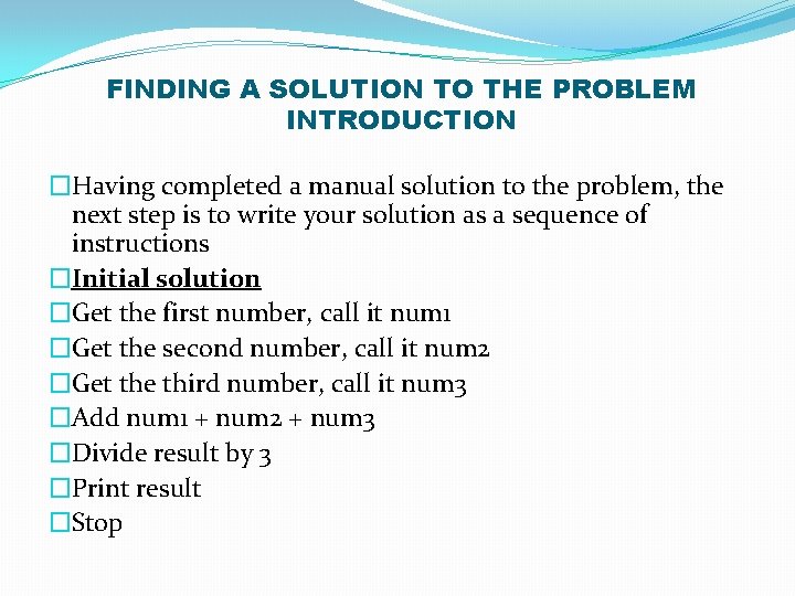 FINDING A SOLUTION TO THE PROBLEM INTRODUCTION �Having completed a manual solution to the