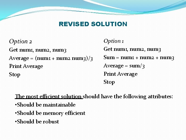 REVISED SOLUTION Option 2 Get num 1, num 2, num 3 Average = (num