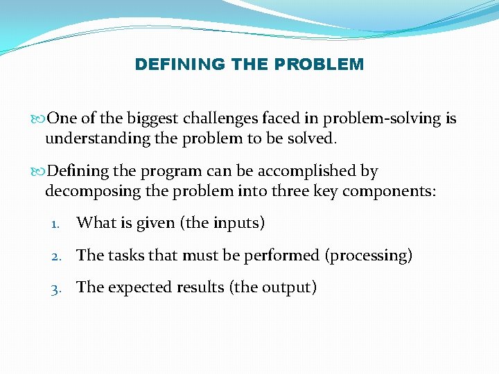 DEFINING THE PROBLEM One of the biggest challenges faced in problem-solving is understanding the