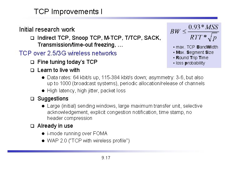 TCP Improvements I Initial research work q Indirect TCP, Snoop TCP, M-TCP, T/TCP, SACK, TCP Improvements I Initial research work q Indirect TCP, Snoop TCP, M-TCP, T/TCP, SACK,