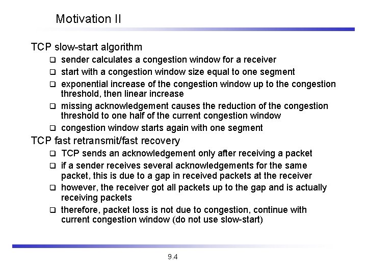 Motivation II TCP slow-start algorithm q q q sender calculates a congestion window for Motivation II TCP slow-start algorithm q q q sender calculates a congestion window for