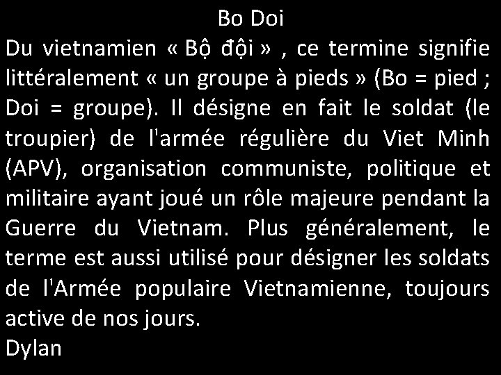 Bo Doi Du vietnamien « Bộ đội » , ce termine signifie littéralement «
