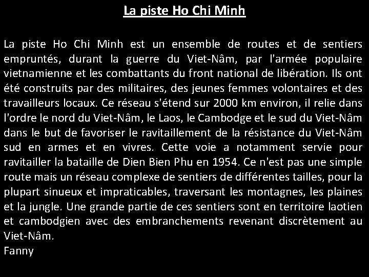 La piste Ho Chi Minh est un ensemble de routes et de sentiers empruntés,