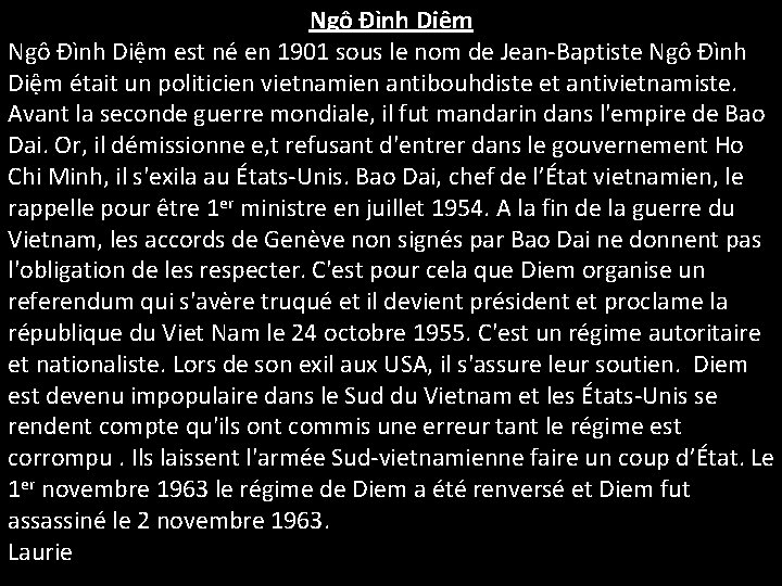 Ngô Đình Diệm est né en 1901 sous le nom de Jean-Baptiste Ngô Đình