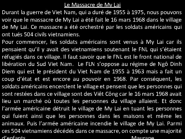 Le Massacre de My Lai Durant la guerre de Viet Nam, qui a duré